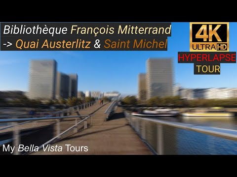 4K HYPERLAPSE - BIBLIOTHEQUE FRANCOIS MITTERRAND - QUAI AUSTERLITZ & SAINT MICHEL - PARIS 4k UltraHD