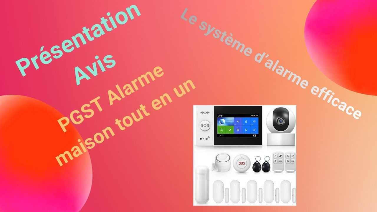 PGST Alarme maison : Présentation et avis le kit alarme ultime tout en un